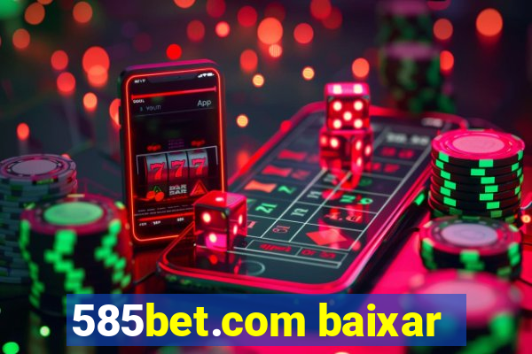 585bet.com baixar